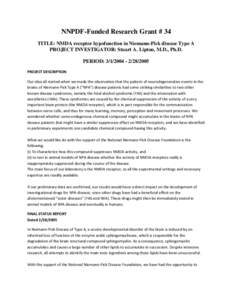 NNPDF-Funded Research Grant # 34 TITLE: NMDA receptor hypofunction in Niemann-Pick disease Type A PROJECT INVESTIGATOR: Stuart A. Lipton, M.D., Ph.D. PERIOD: [removed]2005 PROJECT DESCRIPTION Our idea all started 