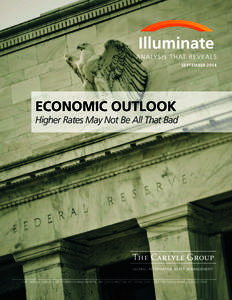 SEPTEMBER[removed]ECONOMIC OUTLOOK Higher Rates May Not Be All That Bad  THE CARLYLE GROUP | 1001 PENNSYLVANIA AVENUE, NW | WASHINGTON, DC[removed] | [removed] | WWW.CARLYLE.COM