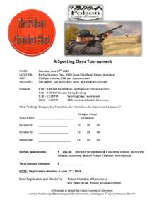 A Sporting Clays Tournament WHEN: LOCATION: COST: INCLUDES: