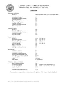 ARKANSAS STATE MEDICAL BOARD 1401 West Capitol, Suite 340, Little Rock, ARFee Schedule Applications for License: M.D./D.O. Occupational Therapist