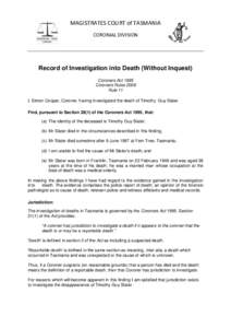 MAGISTRATES COURT of TASMANIA CORONIAL DIVISION Record of Investigation into Death (Without Inquest) Coroners Act 1995 Coroners Rules 2006