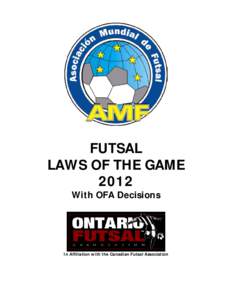 FUTSAL LAWS OF THE GAME 2012 With OFA Decisions  In Affiliation with the Canadian Futsal Association