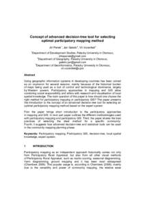 Concept of advanced decision-tree tool for selecting optimal participatory mapping method Jiri Panek1, Jan Geletic2, Vit Vozenilek3 1  Department of Development Studies, Palacky University in Olomouc,