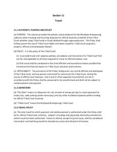 Section 11 Travel 11.1 AUTHORITY, PURPOSE AND POLICY (a) PURPOSE. This section provides the policies and procedures for the Mashpee Wampanoag Judiciary when traveling and incurring expenses for official business on behal