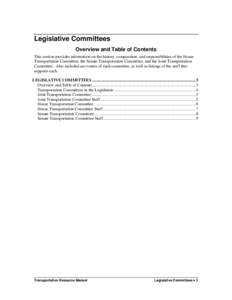 Legislative Committees Overview and Table of Contents This section provides information on the history, composition, and responsibilities of the House Transportation Committee, the Senate Transportation Committee, and th