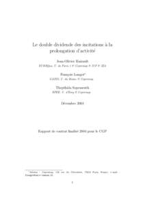 Le double dividende des incitations `a la prolongation d’activit´e Jean-Olivier Hairault EUREQua, U. de Paris 1 & Cepremap & IUF & IZA  Fran¸cois Langot∗