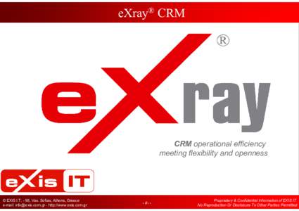 eXray® CRM  CRM operational efficiency meeting flexibility and openness  © EXIS