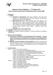 Victorian Croquet Association Inc – A0001560E trading as Croquet Victoria Minutes of Council Meeting – 11th October 2011 held at Victorian Croquet Centre, 65 Nobel Banks Drive, Cairnlea[removed]Attendance: