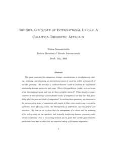 The Size and Scope of International Unions: A Coalition-Theoretic Approach Nikitas Konstantinidis Institut Barcelona d’Estudis Internacionals Draft: July, 2008