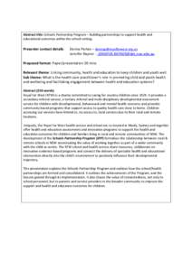 Abstract title: Schools Partnership Program – Building partnerships to support health and educational outcomes within the school setting. Presenter contact details:  Donna Parkes – [removed]