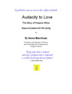 ‘In palliative care we are on the coalface of death …’  Audacity to Love The Story of Hospice Africa hope and peace for the dying by