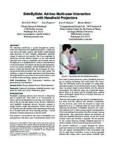 SideBySide: Ad-hoc Multi-user Interaction with Handheld Projectors Karl D.D. Willis 1,2 Ivan Poupyrev 1