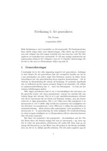 Föreläsning 5: Att generalisera Pär Nyman 4 september 2015 Både föreläsning 4 och 5 innehåller en del matematik. På Studentportalen finns därför några sidor med räkneövningar, vilka riktar sig till personer