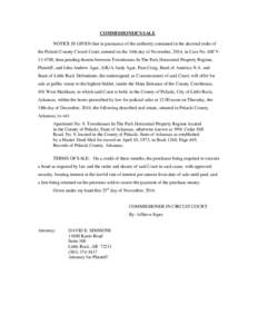 COMMISSIONER’S SALE NOTICE IS GIVEN that in pursuance of the authority contained in the decretal order of the Pulaski County Circuit Court, entered on the 14th day of November, 2014, in Case No. 60CV13-4700, then pendi