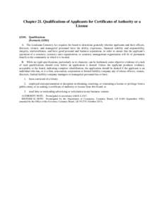 Chapter 21. Qualifications of Applicants for Certificates of Authority or a License §2101. Qualifications [Formerly §1501] A. The Louisiana Cemetery Act requires the board to determine generally whether applicants and 