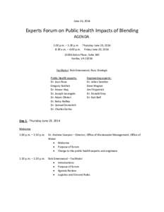 June 16, 2014  Experts Forum on Public Health Impacts of Blending AGENDA 1:00 p.m. – 5:30 p.m Thursday June 19, 2014 8:30 a.m. – 4:00 p.m. Friday June 20, 2014
