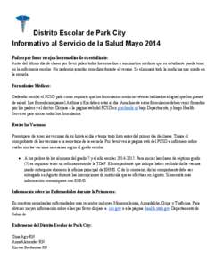 Distrito Escolar de Park City  Informativo al Servicio de la Salud Mayo 2014     Padres por favor recojan los remedios de su estudiante:   Antes del último día de clases por favor pidan