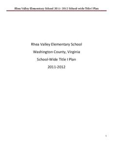 Rhea Valley Elementary School[removed]School-wide Title I Plan  Rhea Valley Elementary School Washington County, Virginia School-Wide Title I Plan[removed]