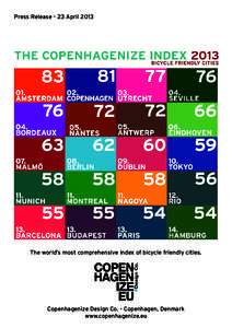 Press Release - 23 AprilThe world’s most comprehensive index of bicycle friendly cities. Copenhagenize Design Co. - Copenhagen, Denmark www.copenhagenize.eu