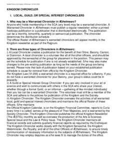 Updated Policies of the Kingdom of Æthelmearc AS XLIVKINGDOM CHRONICLER I. LOCAL, GUILD, OR SPECIAL INTEREST CHRONICLERS 1. Who may be a Warranted Chronicler in Æthelmearc? Anyone who holds membership in the S