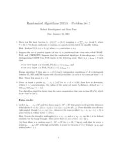 Randomized Algorithms 2015A – Problem Set 3 Robert Krauthgamer and Moni Naor Due: January 18, 2015 ∑ 1. Show that the hash function hr : {0, 1}n → {0, 1} mapping x 7→ ni=1 xi ri (mod 2), where ⃗r ∈ {0, 1}n is