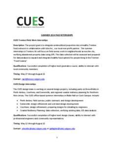 SUMMER 2014 PAID INTERNSHIPS CUES Trenton Field Work Internships Description: The project goal is to integrate underutilized properties into a healthy Trenton