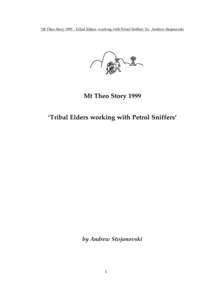 ‘Mt Theo Story[removed]Tribal Elders working with Petrol Sniffers’ by Andrew Stojanovski  Mt Theo Story 1999 ‘Tribal Elders working with Petrol Sniffers’  by Andrew Stojanovski