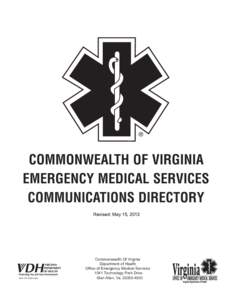 ®  COMMONWEALTH OF VIRGINIA EMERGENCY MEDICAL SERVICES COMMUNICATIONS DIRECTORY Revised: May 15, 2012