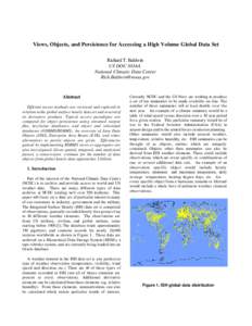 Views, Objects, and Persistence for Accessing a High Volume Global Data Set Richard T. Baldwin US DOC NOAA National Climatic Data Center 