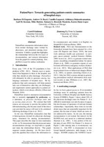 PatientNarr: Towards generating patient-centric summaries of hospital stays Barbara Di Eugenio, Andrew D. Boyd, Camillo Lugaresi, Abhinaya Balasubramanian, Gail M. Keenan, Mike Burton, Tamara G. Rezende Macieira, Karen D