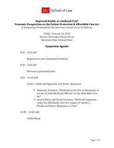 Improved Health at a Reduced Cost? Economic Perspectives on the Patient Protection & Affordable Care Act A Symposium Presented by the American Journal of Law & Medicine Friday, January 24, 2014 Boston University School o