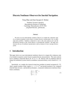 Discrete Nonlinear Observers for Inertial Navigation Yong Zhao and Jean-Jacques E. Slotine Nonlinear Systems Laboratory Massachusetts Institute of Technology Cambridge, Massachusetts, 02139, USA [removed], jjs@mit