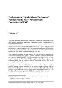Parliamentary Oversight from Parliament’s Perspective: the NSW Parliamentary Committee on ICAC Paul Pearce*