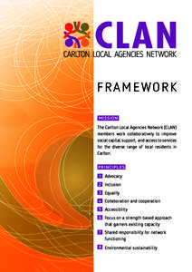 AN FRAMEWORK MISSION The Carlton Local Agencies Network (CLAN) members work collaboratively to improve