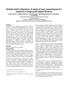 Scholar-built collections: A study of user requirements for research in large-scale digital libraries Katrina Fenlon1, Megan Senseney1, Harriett Green2, Sayan Bhattacharyya1, Craig Willis1, J. S. Downie1 1 Graduate Schoo