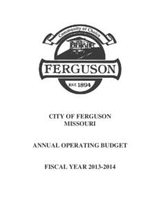 CITY OF FERGUSON MISSOURI ANNUAL OPERATING BUDGET  FISCAL YEAR[removed]