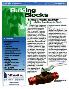 A D.P. Wolff Inc. Publication  Fall/Winter 2013 It’s Time to “Get the Lead Out!” As New Law Goes Into Effect...