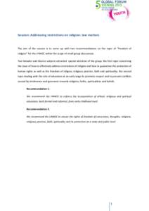 Session: Addressing restrictions on religion: law matters  The aim of the session is to come up with two recommendations on the topic of “freedom of religion” for the UNAOC within the scope of small group discussions