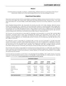 CUSTOMER SERVICE Mission Customer Service provides courteous, understanding, efficient service to customers of the City of Clearwater utilities and to the internal departments that we are privileged to serve.  Department