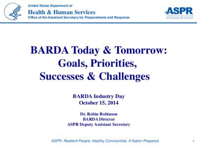 BARDA Today & Tomorrow:  Goals, Priorities, Successes & Challenges