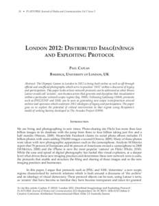 24 • PLATFORM: Journal of Media and Communication Vol 2 Issue 2  London 2012: Distributed Imag(in)ings and Exploiting Protocol Paul Caplan Birkbeck, University of London, UK