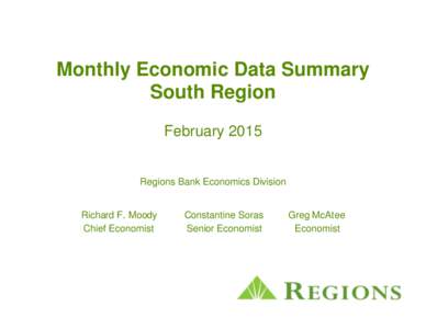 Monthly Economic Data Summary South Region February 2015 Regions Bank Economics Division