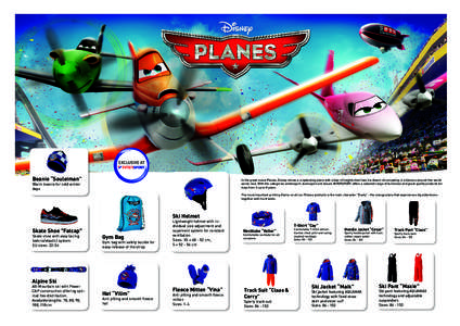 Beanie “Souleiman”  In the great movie Planes, Disney shows a cropdusting plane with a fear of heights that lives his dream of competing in a famous around-the-world aerial race. With the categories wintersport, team