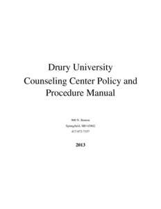 Drury University Counseling Center Policy and Procedure Manual 900 N. Benton Springfield, MO[removed]7357