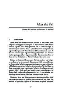 After the Fall Carmen M. Reinhart and Vincent R. Reinhart I.	Introduction Three years have elapsed since the troubles in the United States subprime mortgage market erupted in the summer of[removed]In the