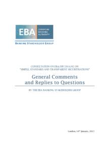 B AN K I N G S TAK E H O L D E R G R O U P  CONSULTATION ON EBA/DP[removed]ON “SIMPLE, STANDARD AND TRANSPARENT SECURITISATIONS”  General Comments