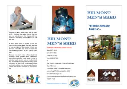 Belmont Men’s Shed ‘Blokes helping blokes’... Members of Men’s Sheds come from all walks of life - the bond that unites them is that they