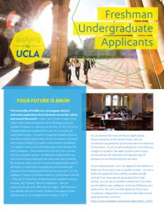 applying TO YOUR FUTURE IS BRUIN The University of California, Los Angeles (UCLA) welcomes applications from students across the nation