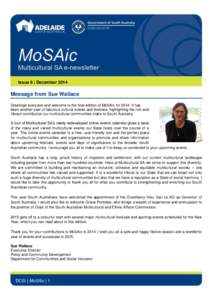 Issue 6 | December[removed]Message from Sue Wallace Greetings everyone and welcome to the final edition of MoSAic for[removed]It has been another year of fabulous cultural events and festivals, highlighting the rich and vibr