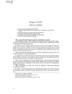 Chapter CCXI.1 SPECIAL ORDERS. 1. Present methods of making. Sections 758–[removed]May not be made on motion from the floor except by unanimous consent. Section[removed]Effect and precedence of a special order. Sections